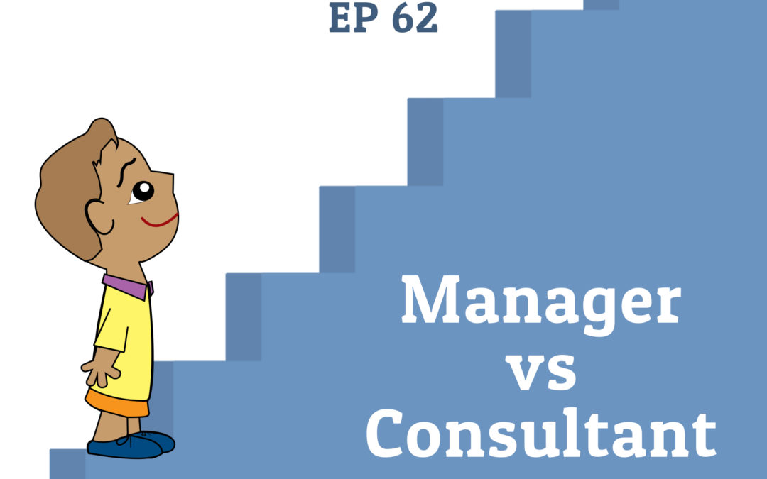 62: Manager vs. Consultant (Parenting Series)
