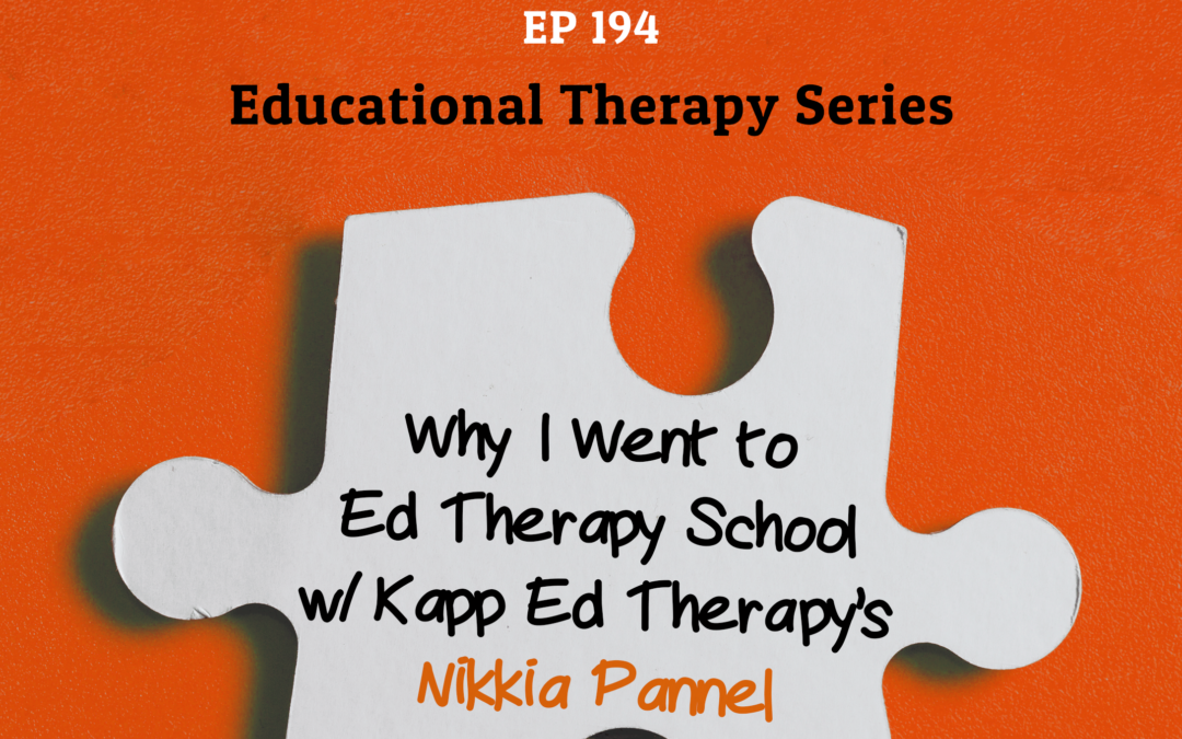 194: Why I Went to Ed Therapy School with Kapp Ed Therapy’s Nikkia Pannell (Educational Therapy Series)
