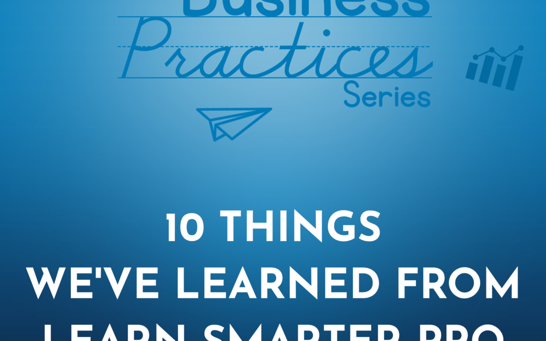 241: 10 Things We’ve Learned From Learn Smarter Pro (Business Series)