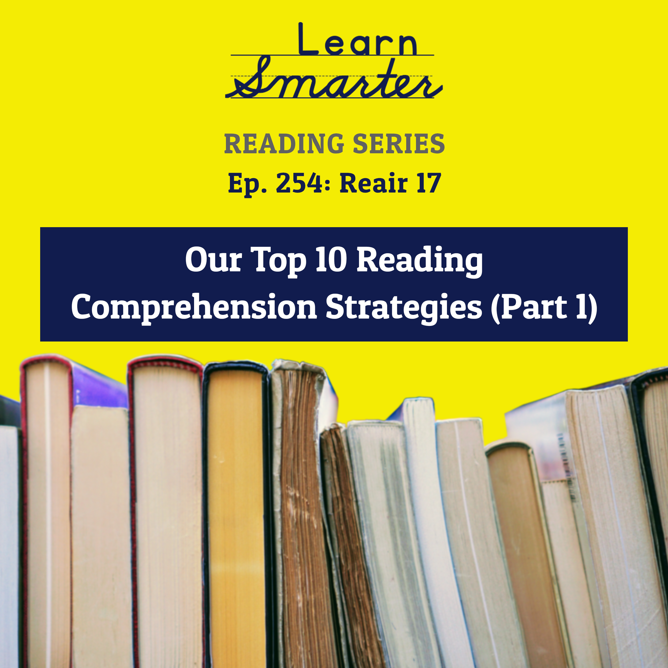 Learn Smarter | 254: Re-Air: Our Top 10 Reading Comprehension ...