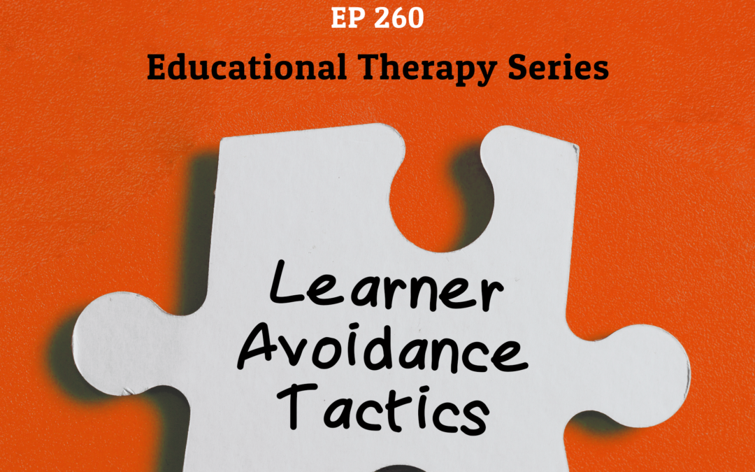 260: Learner Avoidance Tactics (Educational Therapy Series)